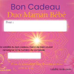 Bon cadeau Duo Maman bébé à Saint Sébastien sur Loire, Ariane Réflexologie